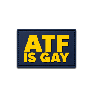 ATF IS GAY PVC Patch